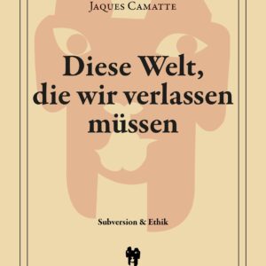 Jacques Camatte: Diese Welt, die wir verlassen müssen
